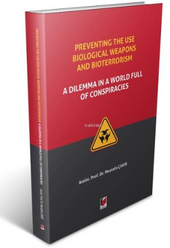 Preventing the use Biological Weapons and Bioterrorism: ;A Dilemma in a World Full of Conspiracies - 1