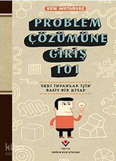 Problem Çözümüne Giriş 101; Zeki İnsanlar İçin Basit Bir Kitap - 1