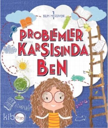 Problemler Karşısında Ben; Bilim Merdiveni - 1 - 1