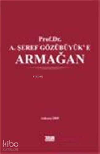 Prof. Dr. A. Şeref Gözübüyük'e Armağan - 1