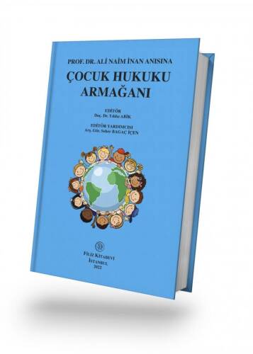 Prof. Dr. Ali Naim İnan Anısına Çocuk Hukuku Armağanı - 1