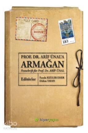 Prof. Dr. Arif Ünal'a Armağan – Festchrift für Prof. Dr. Arif Ünal - 1