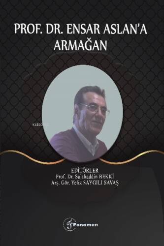 Prof. Dr. Ensar Aslan’a Armağan - 1