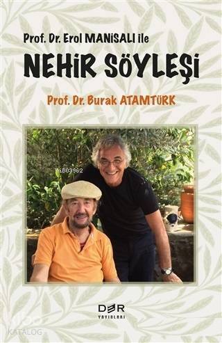 Prof. Dr. Erol Manisalı ile Nehir Söyleşi - 1