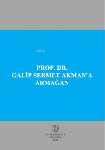 Prof . Dr. Galip Sermet Akman’A Armağan - 1