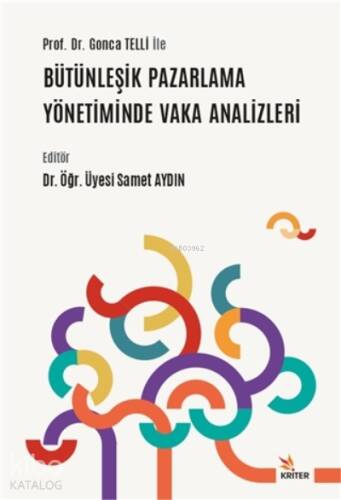 Prof. Dr. Gonca Telli Ile Bütünleşik Pazarlama Yönetiminde Vaka Analizleri - 1