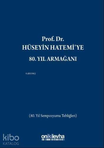 Prof. Dr. Hüseyin Hatemi'ye 80. Yıl Armağanı; (80. Yıl Sempozyumu Tebliğleri) - 1