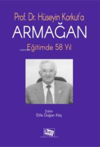 Prof. Dr. Hüseyin Korkut'a Armağan: Eğitimde 58 Yıl - 1