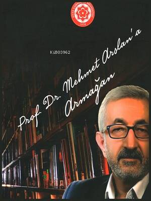 Prof. Dr. Mehmet Arslan'a Armağan - 1