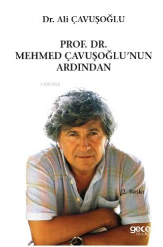 Prof. Dr. Mehmet Çavuşoğlu'nun Ardından - 1