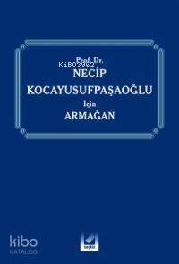 Prof. Dr. Necip Kocayusufpaşaoğlu İçin Armağan - 1