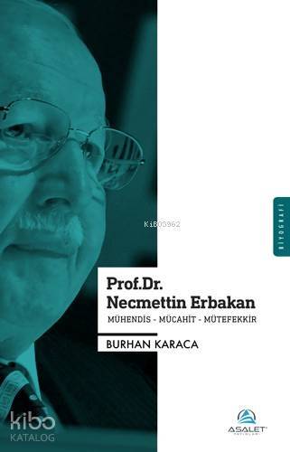 Prof. Dr. Necmettin Erbakan; Mühendis - Mücahit - Mütefekkir - 1