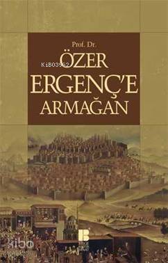 Prof. Dr. Özer Ergençe Armağan - 1