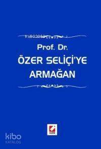 Prof. Dr. Özer Seliçi'ye Armağan - 1