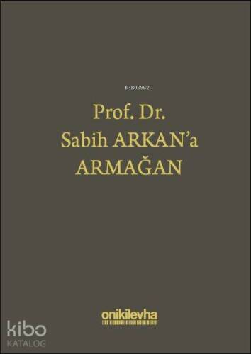 Prof. Dr. Sabih Arkan'a Armağan - 1