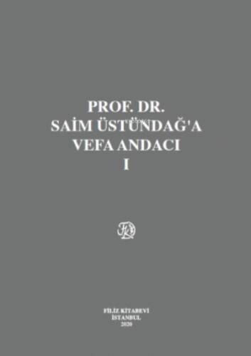 Prof. Dr. Saim Üstündağ'A Vefa Andacı (Cilt I-Iı) - 1