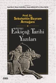 Prof. Dr. Sebahattin Bayram Armağanı Eskiçağ Tarihi Yazıları - 1