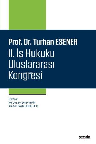 Prof. Dr. Turhan Esener II. İş Hukuku Uluslararası Kongresi - 1