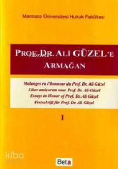 Prof.Dr. Ali Güzel'e Armağan (Cilt I) - 1