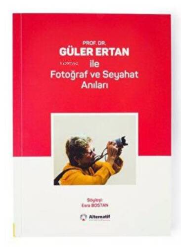 Prof.Dr. Güler Ertan ile Fotoğraf ve Seyahat Anıları - 1