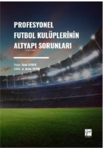 Profesyonel Futbol Kulüplerinin Altyapı Sorunları - 1