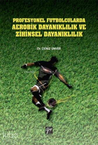 Profesyonel Futbolcularda Aerobik Dayanıklılık ve Zihinsel Dayanıklılık - 1