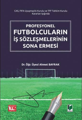 Profesyonel Futbolcuların İş Sözleşmelerinin Sona Ermesi - 1