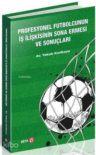 Profesyonel Futbolcunun İş İlişkisinin Sona Ermesi ve Sonuçları - 1