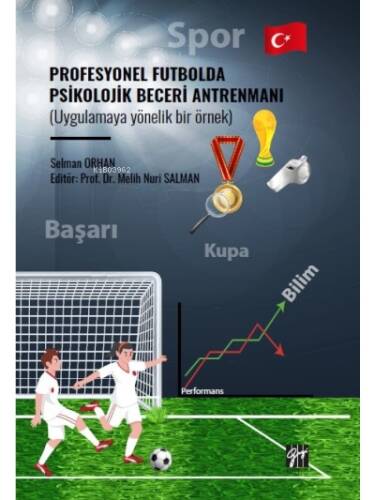 Profesyonel Futbolda Psikolojik Beceri Antrenmanı (Uygulamaya Yönelik Bir Örnek) - 1