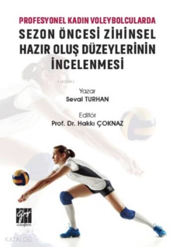 Profesyonel Kadın Voleybolcularda Sezon Öncesi Zihinsel Hazır Oluş Düzeylerinin İncelenmesi - 1