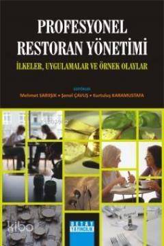 Profesyonel Restoran Yönetimi; İlkeler, Uygulamalar ve Örnek Olaylar - 1