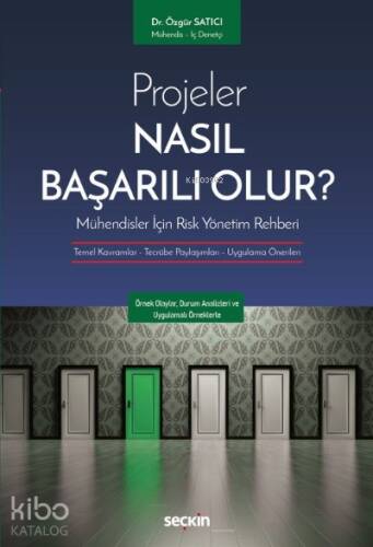 Projeler Nasıl Başarılı Olur? Mühendisler İçin Risk Yönetim Rehberi;Temel Kavramlar – Tecrübe Paylaşımları – Uygulama Önerileri - 1