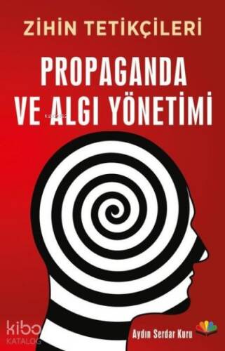 Propaganda ve Algı Yönetimi;Zihin Tetikçileri - 1