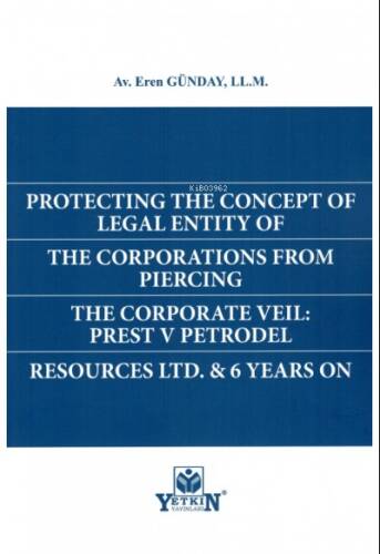 Protectıng The Concept Of Legal Entıty Of The Corportıons From Pıercıng The Corporate Veıl: Prest V Petrodel Resources Ltd. & 6 Years On - 1