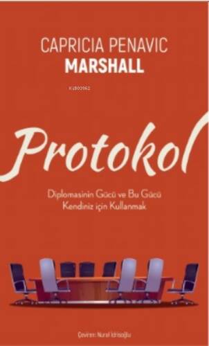 Protokol;Diplomasinin Gücü ve Bu Gücü Kendiniz için Kullanmak - 1