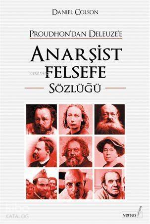 Proudhon'dan Deleuze'e Anarşist Felsefe Sözlüğü - 1