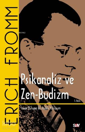 Psikanaliz ve Zen-Budizm; İnsan Ruhuna İki Farklı Yaklaşım - 1