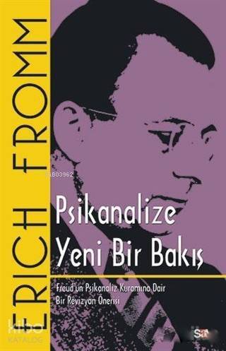 Psikanalize Yeni Bir Bakış; Freud'un Psikanaliz Kuramına Dair Bir Revizyon Önerisi - 1