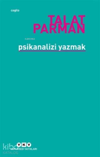 Psikanalizi Yazmak - 1