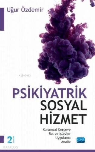 Psikiyatrik Sosyal Hizmet / Kuramsal Çerçeve – Rol ve İşlevler – Uygulama – Analiz - 1