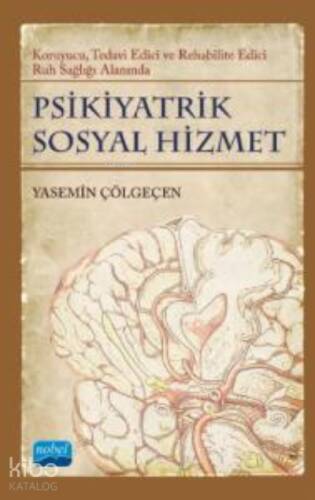 Psikiyatrik Sosyal Hizmetler;Koruyucu, Tedavi Edici, Rehabilite Edici Ruh Sağlığı Alanında - 1