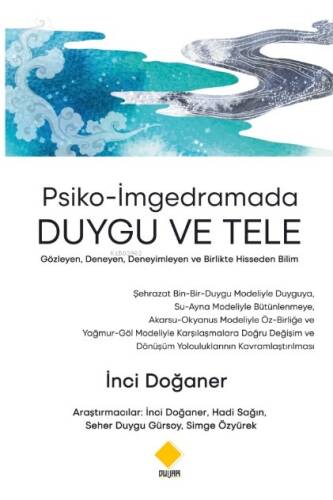 Psiko-İmgedramada Duygu Ve Tele;Gözleyen, Deneyen, Deneyimleyen ve Birlikte Hisseden Bilim - 1