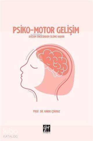 Psiko-Motor Gelişim Doğum Öncesinden Ölüme Kadar - 1