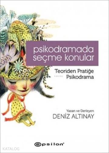 Psikodramada Seçme Konular; Teoriden Pratiğe Psikodrama - 1