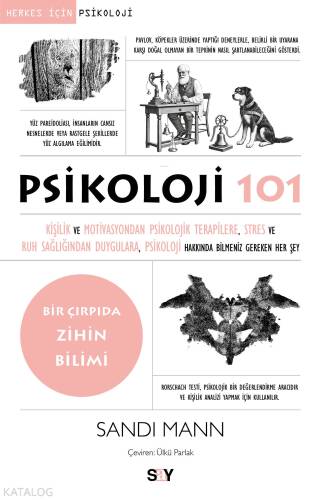 Psikoloji 101;Kişilik ve Motivasyondan Psikolojik Terapilere, Stres ve Ruh Sağlığından Duygulara, Psikoloji Hakkında Bilmeniz Gereken Her Şey - 1