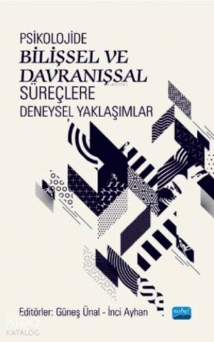 Psikolojide Bilişsel Ve Davranışsal Süreçlere Deneysel Yaklaşımlar - 1