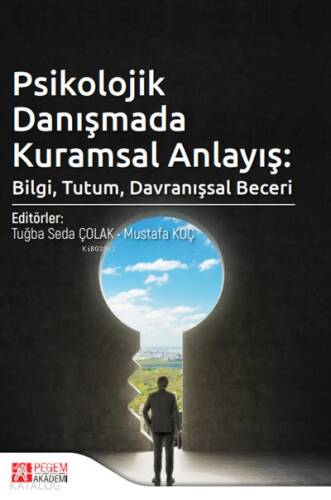 Psikolojik Danışmada Kuramsal Anlayış: Bilgi, Tutum, Davranışsal Beceri - 1