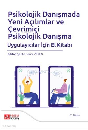 Psikolojik Danışmada Yeni Açılımlar ve Çevrimiçi Psikolojik Danışma Uygulayıcılar İçin El Kitabı - 1