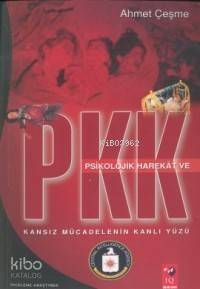 Psikolojik Harekat ve Pkk; Kansız Mücadelenin Kanlı Yüzü - 1