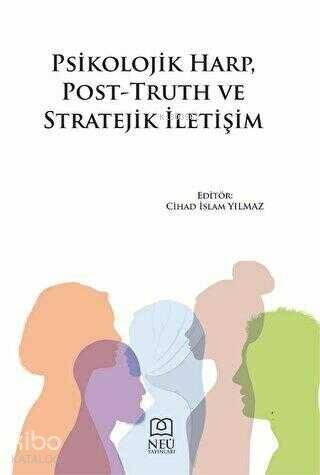 Psikolojik Harp, Post-Truth ve Stratejik İletişim - 1